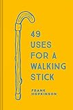 49 Uses for a Walking Stick