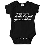 Funny Baby Bodysuit Infant My Mom Doesn't Want Your Advice (BLACK 6 MONTHS) [並行輸入品]
