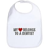 CafePress My Heart Belongs to a Dentist Bib - Standard Cloud White by CafePress