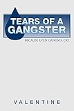Tears of a Gangster: Because Even Gangsta Cry (English Edition)