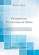 Prohibiting Vivisection of Dogs: Hearings Before the Subcommittee of the Committee on the Judiciary United States Senate, Sixty-Sixth Congress, First Session on S. 1258, a Bill Prohibit Experiment Upon Living Dogs in the District of Columbia or the Territ