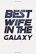 Best Wife in the Galaxy: Star sky font Notebook | Journal | Diary | 112 Lined Pages