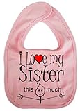IiE, I love my Sister this much, Boy Girl Unisex Feeding Bib, Pink by Image is Everything