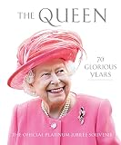 The Queen: 70 Glorious Years: The Official Platinum Jubilee Souvenir