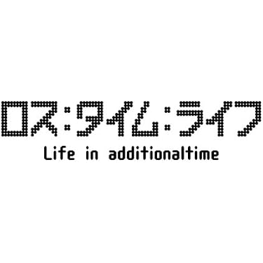 ロス:タイム:ライフ Life in additionaltime DVD