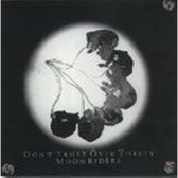 洋楽 Moon Riders Don't Trust Over Thirty CD Moon Riders – Don't Trust Over Thirty | Releases | Discogs