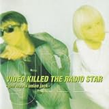 VIDEO KILLED THE RADIO STAR