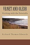 VB.Net And OLEDB: Working with the DataTable (English Edition)
