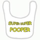 BABY BIB 1025 WHITE RIM SUPER DUPER POOPER QUALITY FUNNY BABY BIB by SIGNS 2 ALL