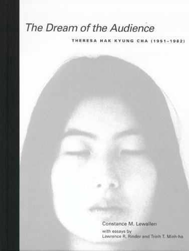 The Dream of the Audience: Theresa Hak Kyung Cha (1951-1982)の表紙