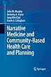 Narrative Medicine and Community-Based Health Care and Planning