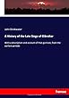 A History of the Late Siege of Gibraltar: With a description and account of that garrison, from the earliest periods