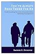 You've Always Been There for Me: Understanding the Lives of Grandchildren Raised by Grandparents (Rutgers Series in Childhood Studies)