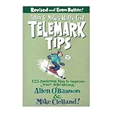 Globe Pequot Press 100962 Allen and Mikes Relly Cool Telemark Tips - Allen Oft.Bannon
