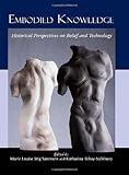 Embodied Knowledge: Historical Perspectives on Belief and Technology
