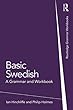 Basic Swedish: A Grammar and Workbook (Grammar Workbooks)