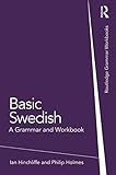 Basic Swedish: A Grammar and Workbook (Grammar Workbooks)