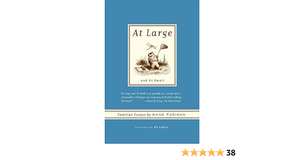 Amazon At Large And At Small Familiar Essays Fadiman Anne Anthologies