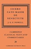 Cicero: Cato Maior De Senectute (Cambridge Classical Texts and Commentaries)