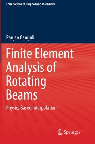 Finite Element Analysis of Rotating Beams: Physics Based Interpolation (Foundations of Engineering Mechanics)の表紙