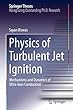 Physics of Turbulent Jet Ignition: Mechanisms and Dynamics of Ultra-lean Combustion (Springer Theses)
