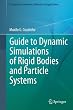 Guide to Dynamic Simulations of Rigid Bodies and Particle Systems (Simulation Foundations, Methods and Applications)
