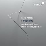 原田敬子 : 作品集 (Keiko Harada : F-Fragments / Yumiko Meguri (piano)| Stefan Hussong (accordion)) [輸入盤・日本語解説付]