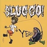 SLUG GO!