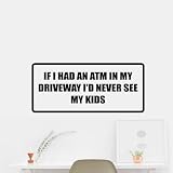 If I Had An Atm In My Driveway ID NEVER SEE MY KIDSステッカーデカールアウトドアビニール車壁 68" Max Length *** レッド FD-AT