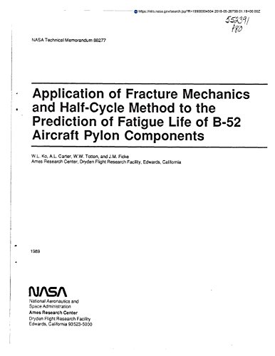 Application of Fracture Mechanics and Half-Cycle Method to the Prediction of Fatigue Life of B-52 Aircraft Pylon Componentsの表紙