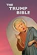 The Trump Bible: A New NewTestament from our Orange Lord and Savior (English Edition)