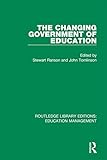 The Changing Government of Education: Volume 19 (Routledge Library Editions: Education Management)