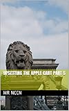 Upsetting the apple cart part 5 (English Edition)