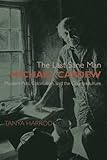 The Last Sane Man: Michael Cardew: Modern Pots, Colonialism, and the Counterculture (The Paul Mellon Centre for Studies in British Art)