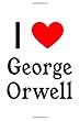 I Love George Orwell: George Orwell Designer Notebook