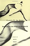 Dancing at the Edge of the World: Thoughts on Words, Women, Places Dancing at the Edge of the World: Thoughts on Words, Women, Places