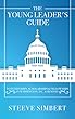 The Young Leader's Guide to Internships, Scholarships, and Fellowships in Washington, D.C., and Beyond (English Edition)