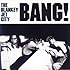 BLANKEY JET CITY「BANG！」