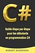 C#: Guide Etape Par Etape Pour Les Debutants En Programmation C#