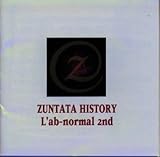 ZUNTATA HISTORY L�fab-normal 2nd