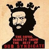 Royal Variety Show (the Best of Dub Syndicate)