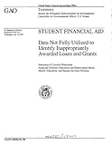 Student Financial Aid: Data Not Fully Utilized to Identify Inappropriately Awarded Loans and Grants