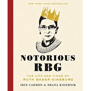 Notorious RBG: The Life and Times of Ruth Bader Ginsburg