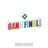 GANG FINALE (厳選盤) - GANG PARADE (特典なし)