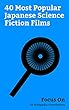 Focus On: 40 Most Popular Japanese Science Fiction Films: Shin Godzilla, The End of Evangelion, Naked Lunch (film), Fullmetal Alchemist the Movie: Conqueror ... Destroy All Monsters, etc. (English Edition)