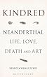Kindred: Neanderthal Life, Love, Death and Art