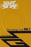 Sound Garage Shooting Live Vol.2