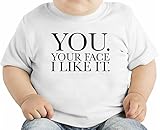 You Your Face Like It Slogan オーガニックベビーTシャツ 12 - 18 Months