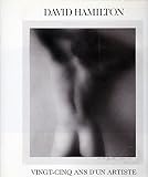 David Hamilton - Vingt-cinq ans d’un artiste