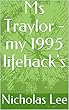 Ms Traylor - my 1995 lifehack's (English Edition)